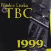 Frankie Liszka & T.B.C. - 1999
